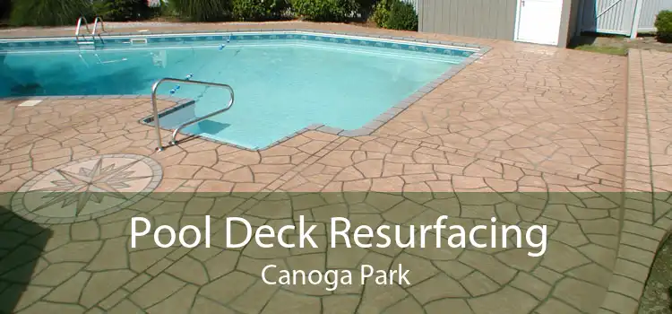 Pool Deck Resurfacing Canoga Park